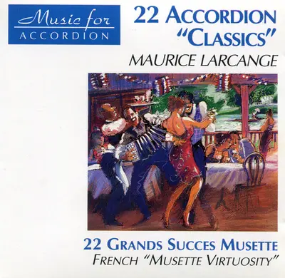 Maurice Larcange - 22 Accordion "Classics" - 22 Grands Succes "Musette