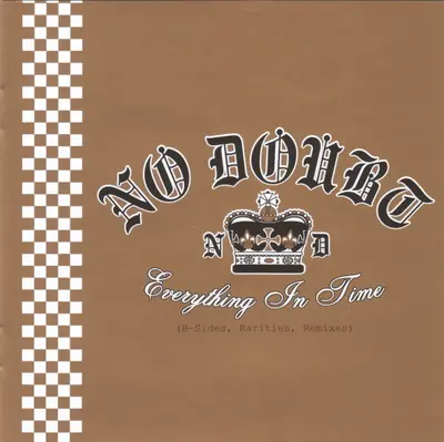 No Doubt - Everything In Time (B-Sides, Rarities, Remixes)