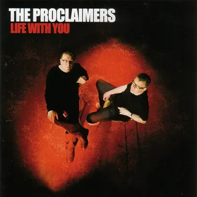 The Proclaimers - Life With You