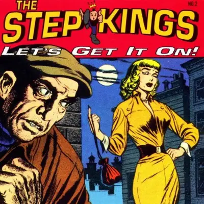 The Step Kings - Let's Get It On!