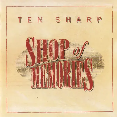 Ten Sharp - Shop Of Memories