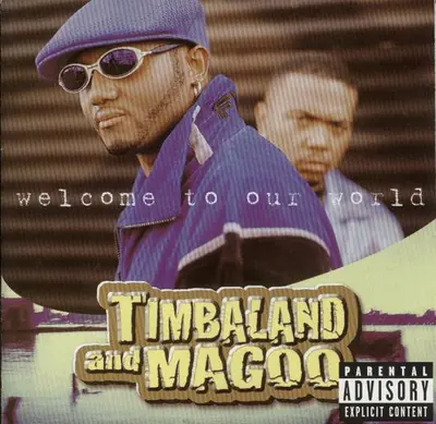 Timbaland & Magoo - Welcome To Our World