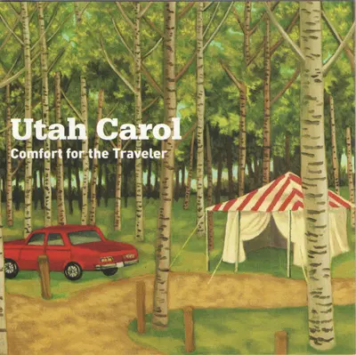 Utah Carol - Comfort For The Traveler