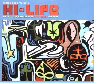 Various - Organic Audio Presents Hi-Life: An Uplifting Selection Of Afro-House Groove