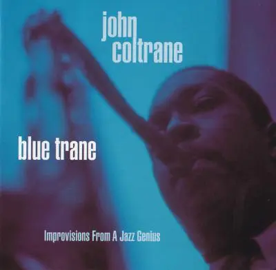 John Coltrane - Blue Trane (Improvisations From A Jazz Genius)