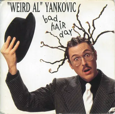 Weird Al" Yankovic - Bad Hair Day
