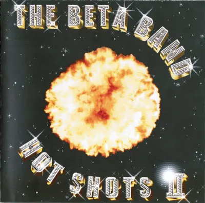 The Beta Band - Hot Shots II