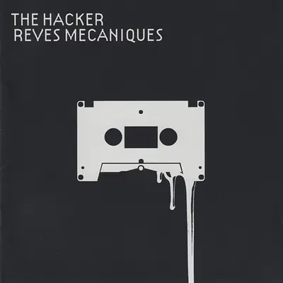 The Hacker - Reves Mecaniques