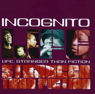 Incognito - Life, Stranger Than Fiction