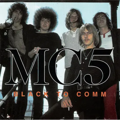 MC5 - Black To Comm