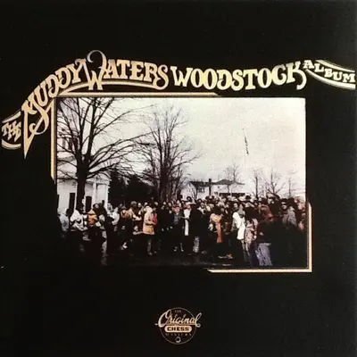 Muddy Waters - The Muddy Waters Woodstock Album