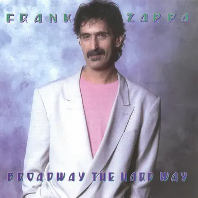 Frank Zappa - Broadway The Hard Way