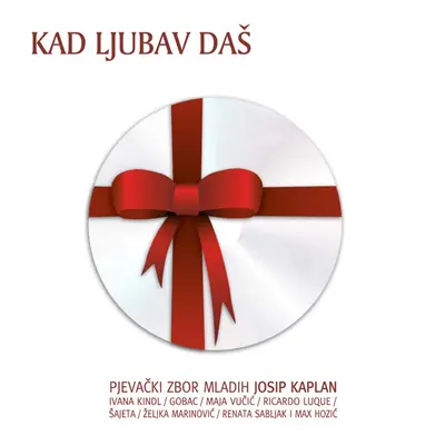 Pjevački Zbor Mladih Josip Kaplan - Kad Ljubav Daš