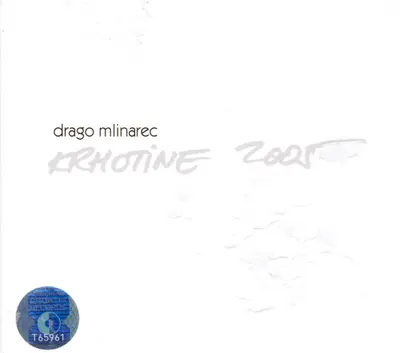 Drago Mlinarec - Krhotine 2005