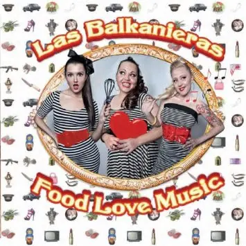 Las Balkanieras - Food Love Music