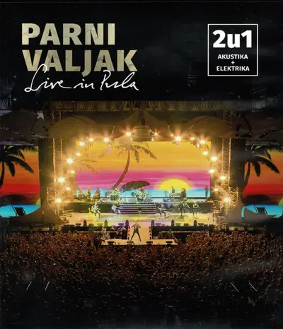 Parni Valjak - Live In Pula - 2u1 (Akustik + Elektrik)
