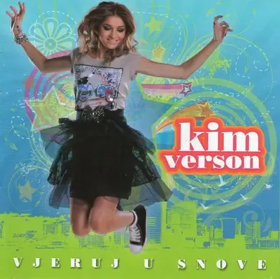 Kim Verson - Vjeruj U Snove