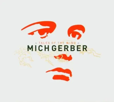 Mich Gerber - Tales Of The Wind