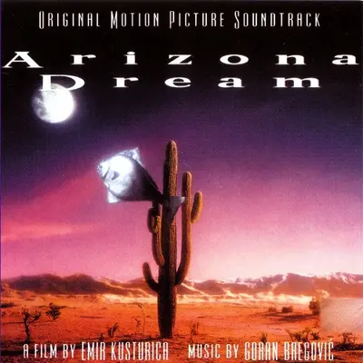 Goran Bregović - Arizona Dream (Original Motion Picture Soundtrack)