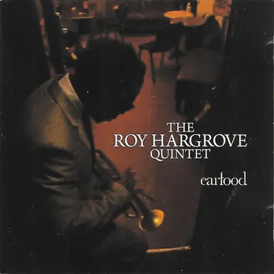Roy Hargrove Quintet - Earfood