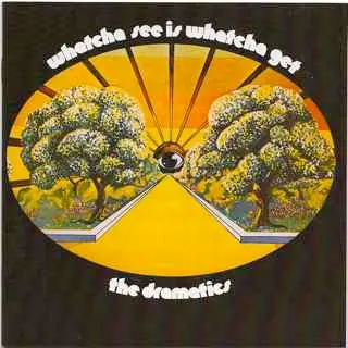 The Dramatics - Whatcha See Is Whatcha Get