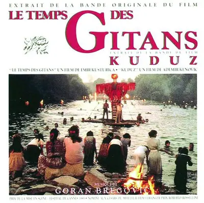 Goran Bregović - Le Temps Des Gitans / Kuduz