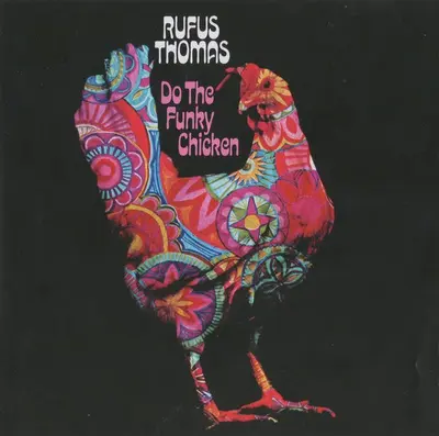 Rufus Thomas - Do The Funky Chicken