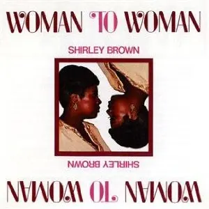 Shirley Brown - Woman To Woman