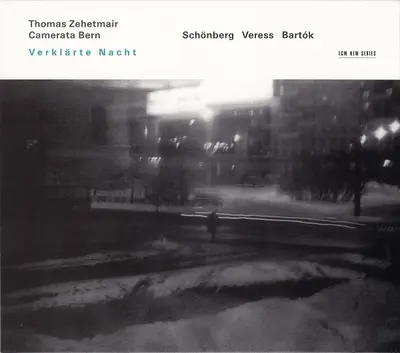 Thomas Zehetmair / Camerata Bern - Arnold Schoenberg / Sándor Veress / Béla Bartók - Verklärte Nacht
