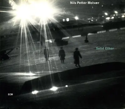 Nils Petter Molvær - Solid Ether