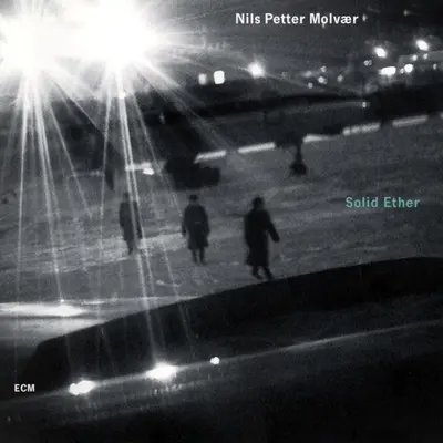 Nils Petter Molvær - Solid Ether-1