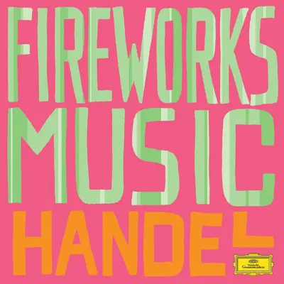 Georg Friedrich Händel - Fireworks Music