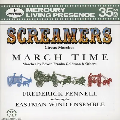 Frederick Fennell - Eastman Wind Ensemble - Screamers - Circus Marches / March Time