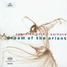 Concerto Köln, Sarband - Dream Of The Orient