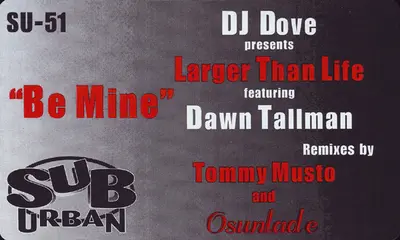 DJ Dove Presents Larger Than Life Featuring Dawn Tallman - Be Mine