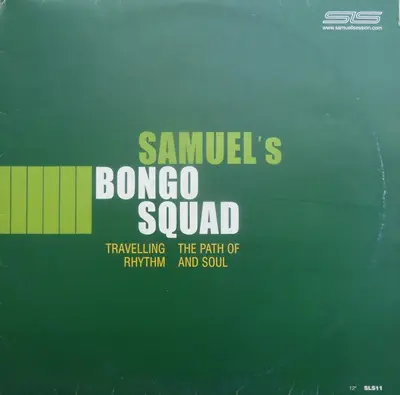 Samuel's Bongo Squad - Travelling The Path Of Rhythm And Soul