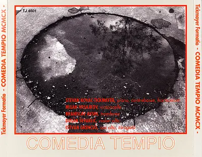 Tickmayer Formatio - Comedia Tempio MCMCX (Musique Pour Le Théâtre Jel)-1