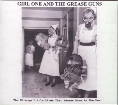 Girl One And The Grease Guns - The Strange Little Lines That Humans Draw In The Dust