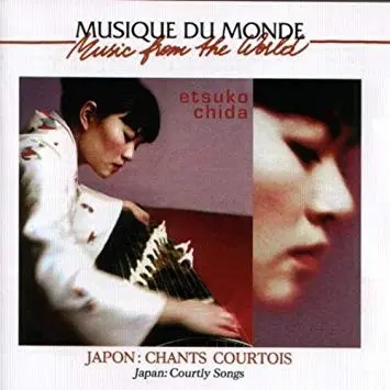 Etsuko Chida - Japon: Chants Courtois = Japan: Courtly Songs