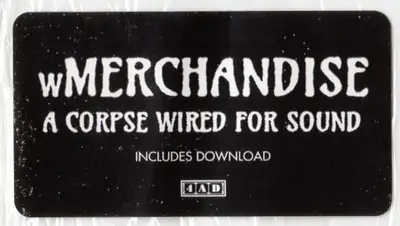 Merchandise (2) - A Corpse Wired For Sound-8