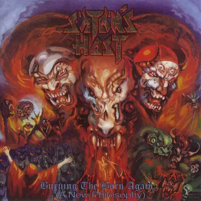 Satan's Host - Burning The Born Again... (A New Philosophy)