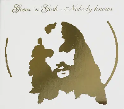 Geeez 'N' Gosh - Nobody Knows