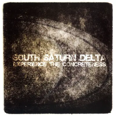 South Saturn Delta - Experience The Concreteness
