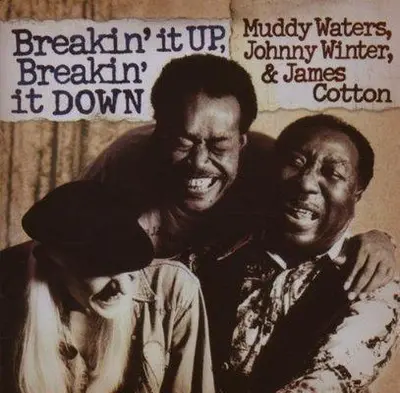 MUDDY WATERS, JOHNNY WINTER, JAMES COTTON - Breakin' It Up, Breakin' It Down CD