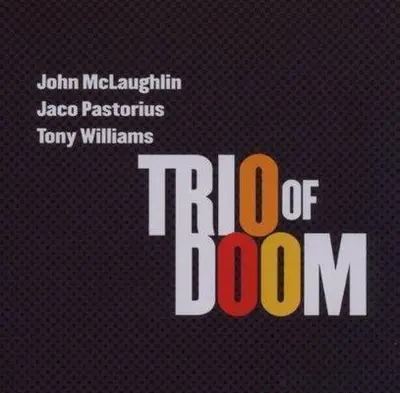 JOHN MCLAUGHLIN, PASTORIUS, WILLIAMS - Trio Of Doom CD