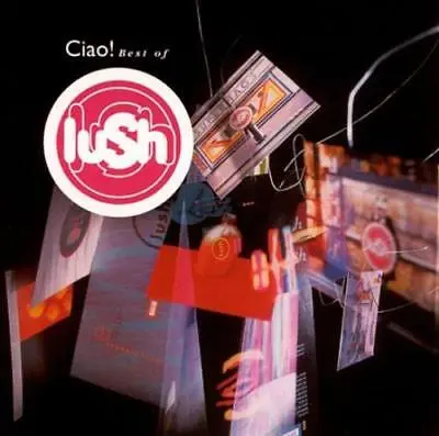 LUSH - Ciao! The Best Of CD