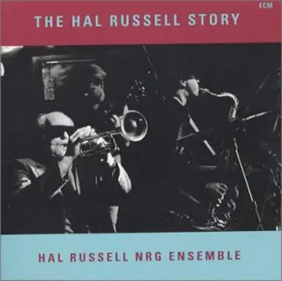 HAL RUSSELL NRG ENSEMBLE - Hal Russell Story CD