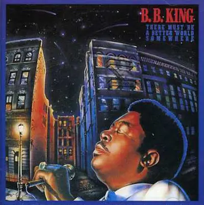 B.B. KING - There Must Be A Better World Somewhere CD