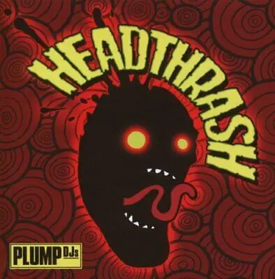 PLUMP DJ'S - Headtrash CD