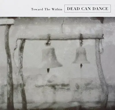 DEAD CAN DANCE - Toward The Within (Remasters) CD